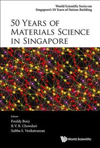 50 Years Of Materials Science In Singapore di Chowdari B V R edito da World Scientific