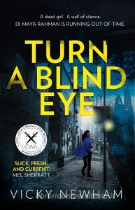 DI Maya Rahman (1) -- Turn a Blind Eye di Vicky Newham edito da Harper Collins Publ. UK