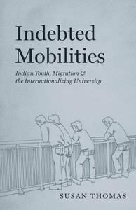 Indebted Mobilities di Susan Thomas edito da The University Of Chicago Press