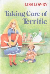 Taking Care of Terrific di Lois Lowry edito da HOUGHTON MIFFLIN