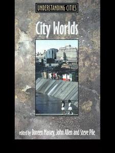 City Worlds: Understanding Cities di Doreen B. Massey, Dorien Massey, John Allen edito da ROUTLEDGE