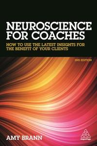 Neuroscience for Coaches di Amy Brann edito da Kogan Page