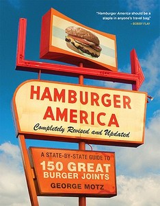 Hamburger America: Completely Revised And Updated Edition di George Motz edito da Running Press,u.s.