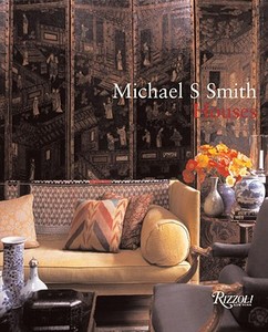 Michael S. Smith from the Ground Up di Michael Smith, Christine Pittel edito da Rizzoli International Publications