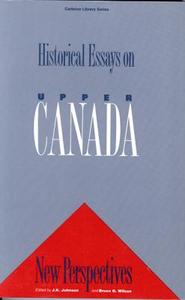 Historical Essays on Upper Canada di Johnson, Bruce G. Wilson edito da MCGILL QUEENS UNIV PR