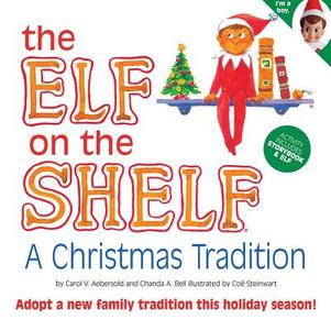 The Elf On The Shelf - A Christmas Tradition di Carol V. Aebersold, Chanda A. Bell edito da Cca & B Llc