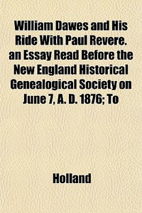 William Dawes And His Ride With Paul Rev di Holland edito da General Books