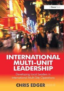 International Multi-Unit Leadership di Chris Edger edito da Taylor & Francis Ltd