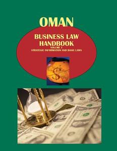 Oman Business Law Handbook Volume 1 Strategic Information and Basic Laws edito da International Business Publications, USA