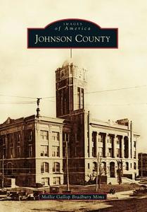 Johnson County di Mollie Gallop Bradbury Mims edito da ARCADIA PUB (SC)