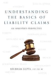 Understanding the Basics of Legal Liability Claims di Shubham Gupta edito da FriesenPress
