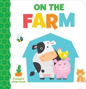 On the Farm: A Playful Shape Book edito da Rainstorm