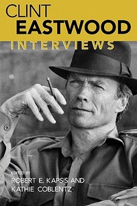 Clint Eastwood: Interviews di Clint Eastwood edito da UNIV PR OF MISSISSIPPI