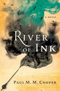 River of Ink di Paul M. M. Cooper edito da BLOOMSBURY