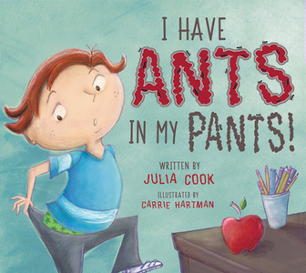 I Have Ants in My Pants di Julia Cook edito da NATL CTR FOR YOUTH ISSUES