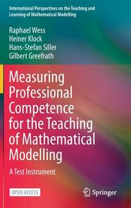 Measuring Professional Competence For The Teaching Of Mathematical Modelling di Raphael Wess, Heiner Klock, Hans-Stefan Siller, Gilbert Greefrath edito da Springer Nature Switzerland AG