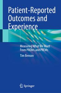 Patient-Reported Outcomes and Experience di Tim Benson edito da Springer International Publishing