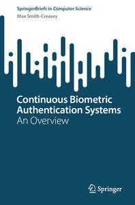Continuous Biometric Authentication Systems di Max Smith-Creasey edito da Springer International Publishing