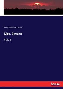 Mrs. Severn di Mary Elizabeth Carter edito da hansebooks