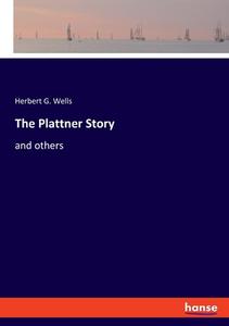 The Plattner Story di Herbert G. Wells edito da hansebooks