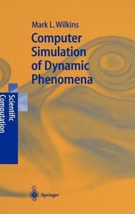 Computer Simulation of Dynamic Phenomena di Mark L. Wilkins edito da Springer Berlin Heidelberg