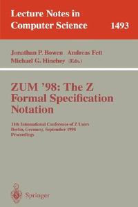 ZUM '98: The Z Formal Specification Notation di Jonathan P. Bowen, A. Fettweis edito da Springer Berlin Heidelberg