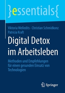 Digital Detox im Arbeitsleben di Viktoria Welledits, Christian Schmidkonz, Patricia Kraft edito da Springer-Verlag GmbH