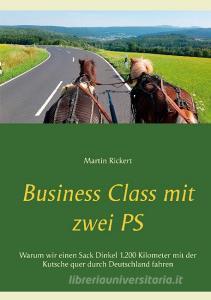 Business Class mit zwei PS di Martin Rickert edito da Books on Demand