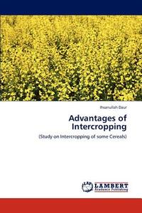 Advantages of Intercropping di Ihsanullah Daur edito da LAP Lambert Academic Publishing