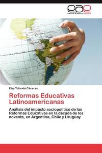 Reformas Educativas Latinoamericanas di Elsa Yolanda Cáceres edito da EAE