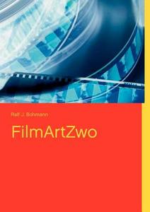FilmArtZwo di Ralf J. Bohmann edito da Books on Demand