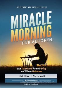 Miracle Morning für Autoren di Hal Elrod, Steve Scott, Honorée Corder edito da Edition Forsbach
