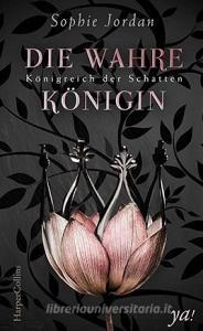 Königreich der Schatten: Die wahre Königin di Sophie Jordan edito da HarperCollins