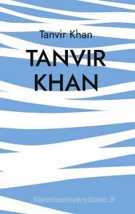 Tanvir Khan di Tanvir Khan edito da Books on Demand