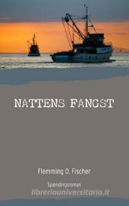 Nattens fangst di Flemming O. Fischer edito da Books on Demand