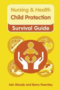 Child Protection di Iain Moody, Barry Fearnley edito da Taylor & Francis Ltd
