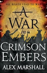A War in Crimson Embers di Alex Marshall edito da ORBIT