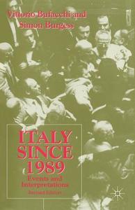 Italy since 1989 di Vittorio Bufacchi, Simon Burgess edito da Palgrave Macmillan UK