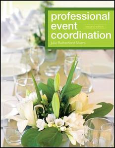 Professional Event Coordination di Julia Rutherford Silvers edito da WILEY