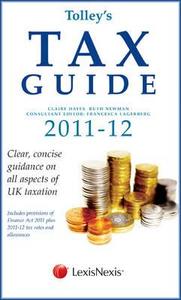 Tolley's Tax Guide di Claire Hayes, Ruth Newman, Arnold Homer, Rita Burrows edito da Lexisnexis Uk