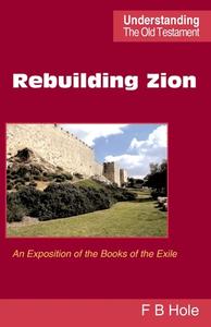 Rebuilding Zion di Frank Binford Hole edito da Scripture Truth Publications