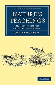 Nature's Teachings di John George Wood edito da Cambridge University Press