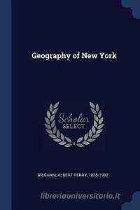 Geography of New York di Albert Perry Brigham edito da CHIZINE PUBN