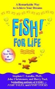 Fish! for Life: A Remarkable Way to Achieve Your Dreams di Stephen C. Lundin, John Christensen, Harry Paul edito da HACHETTE BOOKS