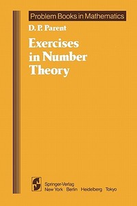 Exercises in Number Theory di D. P. Parent edito da Springer New York