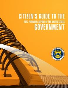 Citizen's Guide to the Goverment 2012 Financial Report of the United States di Secretary of the Treasury edito da Createspace