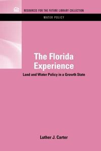 The Florida Experience di Luther J. Carter edito da Taylor & Francis Inc