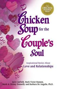 Chicken Soup for the Couple's Soul: Inspirational Stories about Love and Relationships di Jack Canfield, Mark Victor Hansen, Mark Donnelly edito da CHICKEN SOUP FOR THE SOUL