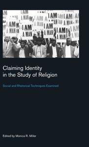 Claiming Identity in the Study of Religion di Miller edito da Equinox Publishing Ltd