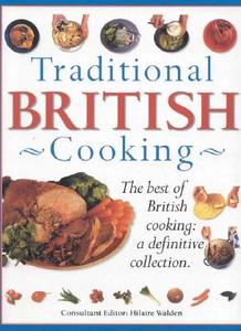 Traditional British Cooking di Hilaire Walden edito da Anness Publishing